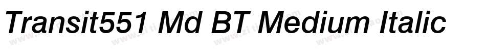 Transit551 Md BT Medium Italic字体转换
